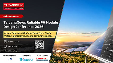 Oct. 15, 2026: TaiyangNews Reliable PV Module Design Conference - Online 🖥️