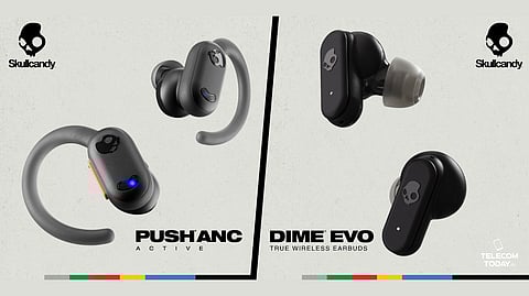 Skullcandy Launches Push ANC Active and Dime Evo Earbuds 