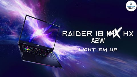 MSI Brings High Performance Raider 18 Max HX and AI Ready Prestige 13 AI+ to India