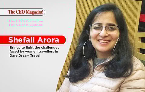 Shefali Arora brings to light the challenges faced by women travellers in Dare.Dream.Travel