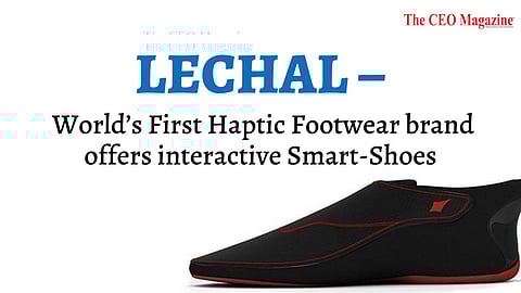 LECHAL – World’s First Haptic Footwear brand offers interactive Smart-Shoes