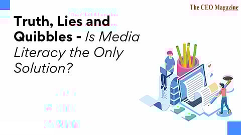Truth, Lies and Quibbles – Is Media Literacy the Only Solution?