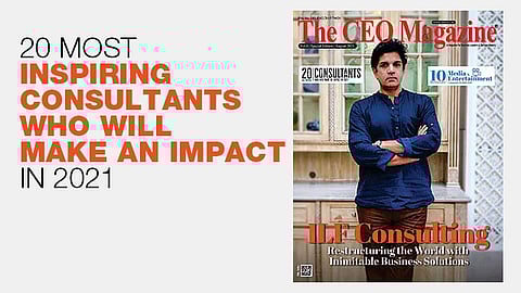20 Most Inspiring Consultants Who will make an Impact in 2021