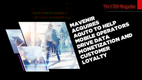 Mavenir Acquires Aquto to Help Mobile Operators Drive Data Monetization and Customer Loyalty