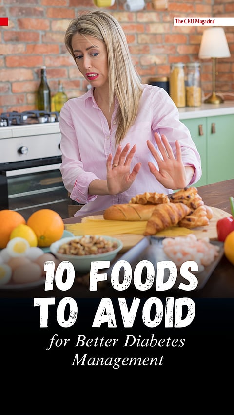 10 Foods to Avoid for Better Diabetes Management

