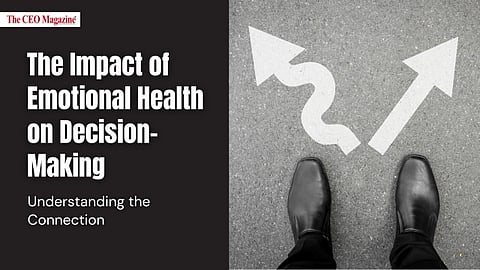 The Impact of Emotional Health on Decision-Making: Understanding the Connection