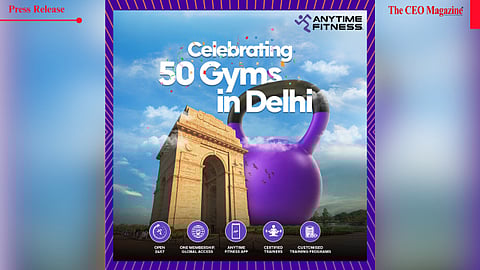 Anytime Fitness Marks a Historic Milestone with 50 Gyms in Delhi, Announces Free Membership Giveaways