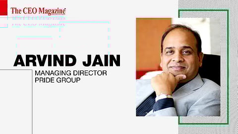 Arvind Jain - Managing Director, Pride Group