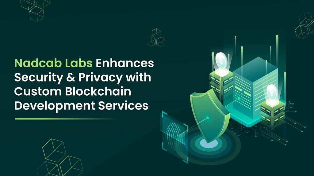 Nadcab Labs Enhances Security & Privacy with Custom Blockchain ...