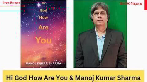 Manoj Kumar Sharma's Book Hi God How Are You is a Triumph of Society