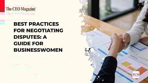 Best Practices for Negotiating Disputes: A Guide for Businesswomen