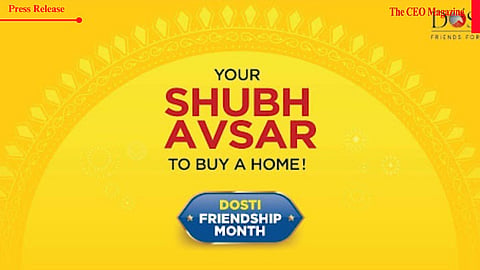 Dosti Realty Unveils 13th Season of Dosti Friendship Month, A Shubh Avsar for Homebuyers