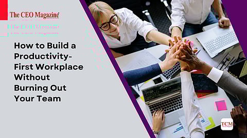 Build a Productivity-First&nbsp;Workplace 