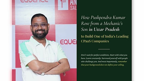 An Exclusive Interview with Pushpendra Kumar Founder and Managing Director Equence Technologies