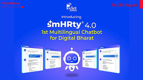 Pocket HRMS unveils smHRty® 4.0 - 1st Multilingual smHRt® Chatbot for Digital Bharat that goes Beyond Answering Questions!