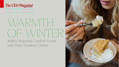 Warmth of Winter: India’s Seasonal Comfort Foods and Their Timeless Charm