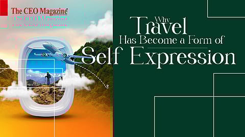 Why Travel Has Become a Form of Self-Expression
