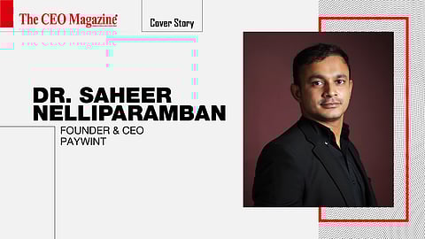 Dr. Saheer Nelliparamban -&nbsp;Founder &amp; CEO - Paywint