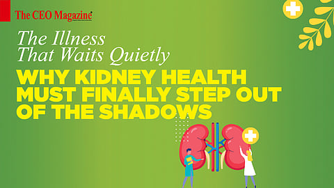 The Illness That Waits Quietly
Why kidney health must finally step out of the shadows