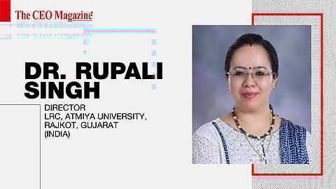 Dr. Rupali Singh - Director - LRC, Atmiya University, Rajkot, Gujarat (India)