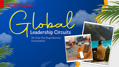 Global Leadership Circuits: The Cities That Shape Business Conversations