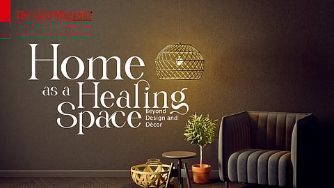 Home as a Healing Space: Beyond Design and Décor