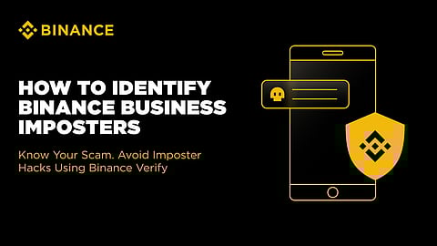 Binance Reiterates Commitment to User Protection Amid Rising Impersonation Frauds: “Binance Verify” Available to All Users as the First Check Against Impersonation Scams