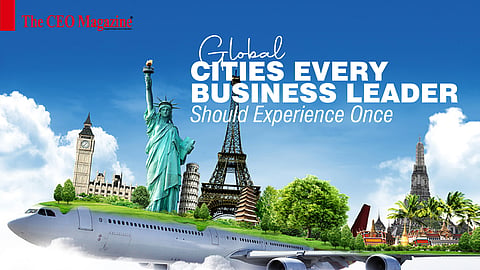 Global Cities Every Business Leader Should Experience Once