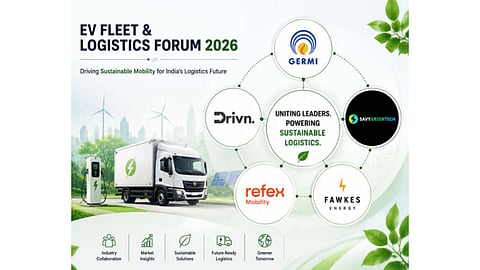 EV Fleet & Logistics Forum 2026: Key Players Like Drivn and Refex Mobility Driving India’s EV Fleet Solutions