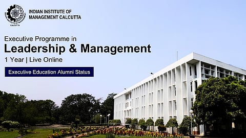 IIM Calcutta Announces Batch 19 of its Flagship Executive Programme in Leadership & Management for Emerging Business Leaders