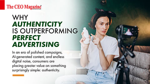 Why Authenticity Is Outperforming Perfect Advertising
