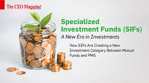 Specialized Investment Funds (SIFs): A New Era in Investments