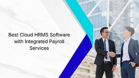 Best Cloud HRMS Software with Integrated Payroll Services