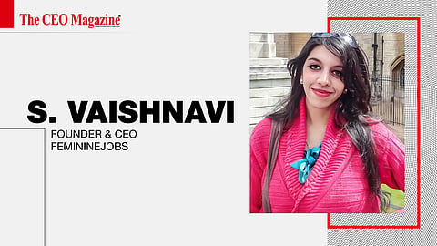S. Vaishnavi - Founder &amp; CEO  - FeminineJobs