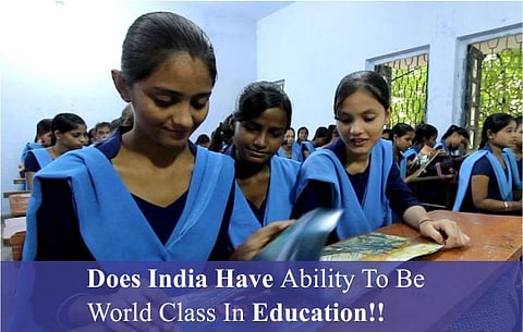 Does India have ability to be world class in Education!!