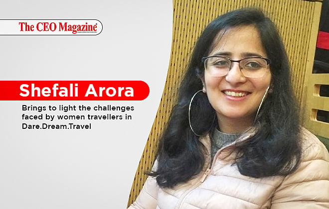 Shefali Arora shares challenges Faced by Women travellers