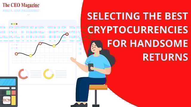 Selecting The Best Cryptocurrencies for Handsome Returns