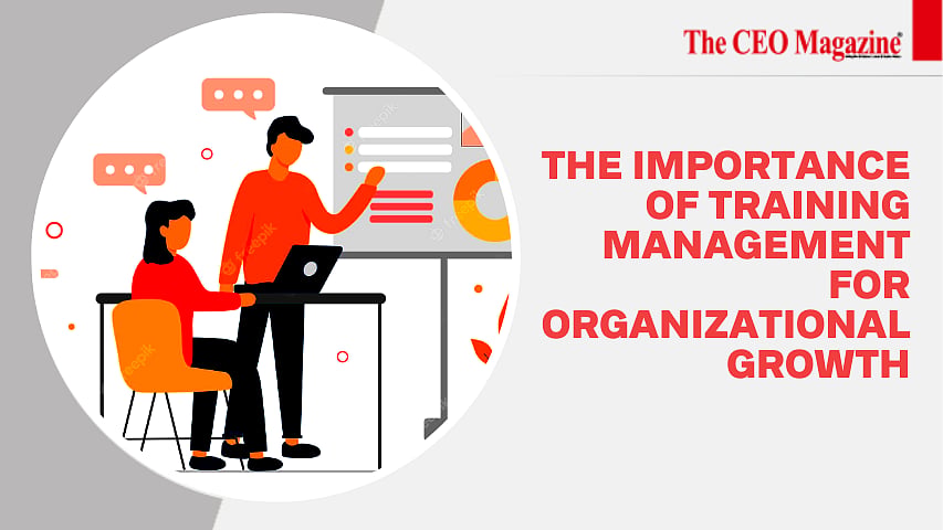 The Importance Of Training Management For Organizational Growth