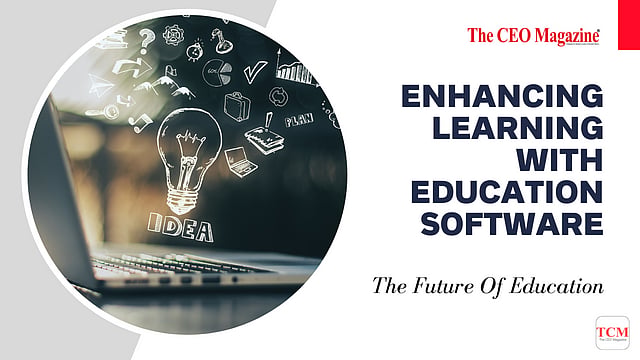 Enhancing Learning With Education Software: The Future Of Education