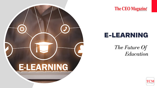 E-Learning: The Future Of Education