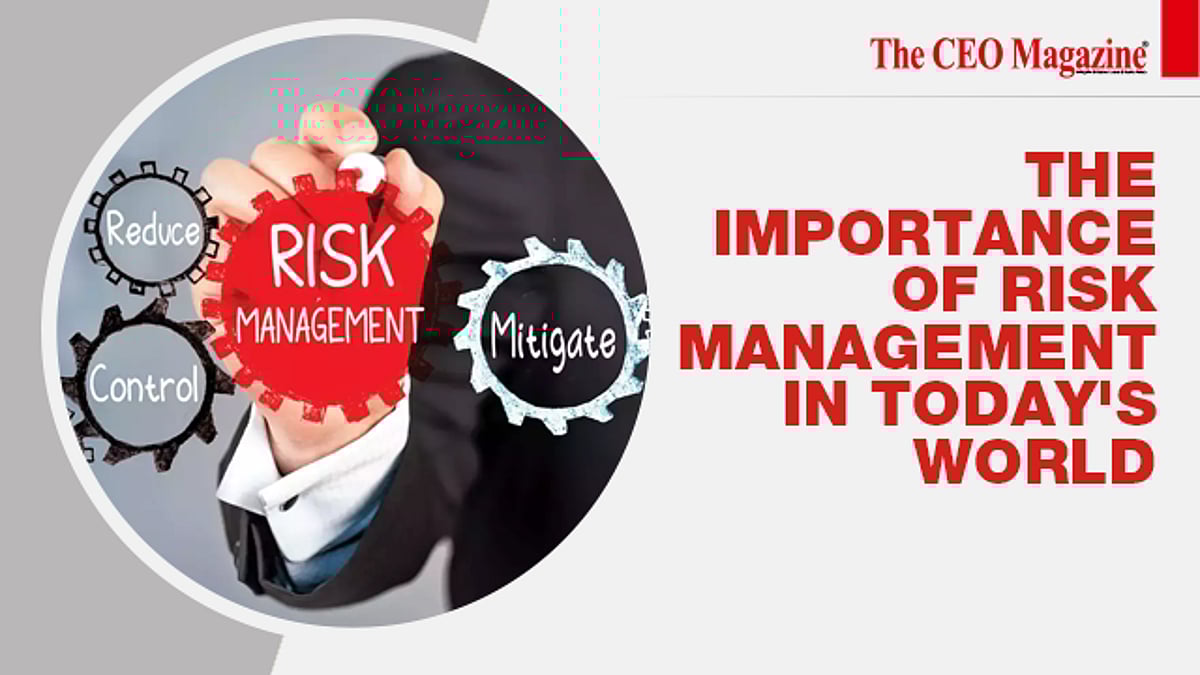 The Importance Of Risk Management In Today's World