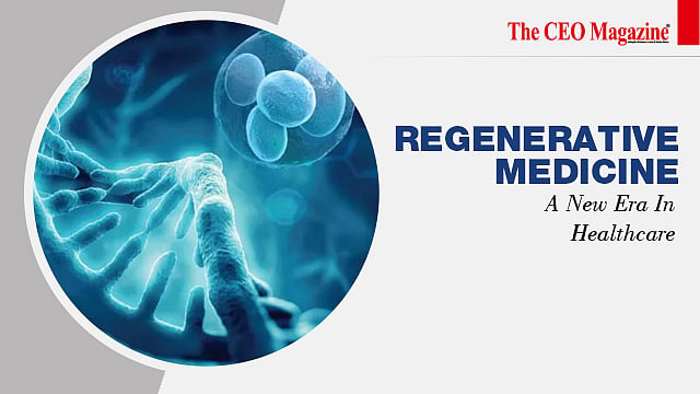 Regenerative Medicine: A New Era In Healthcare