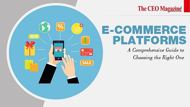 E-commerce Platforms: A Comprehensive Guide to Choosing the Right One
