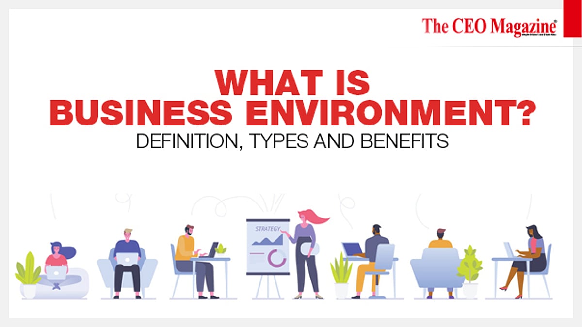 What is Business Environment? Definition, Types and Benefits.