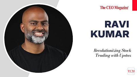 Ravi Kumar: Revolutionising Stock Trading with Upstox