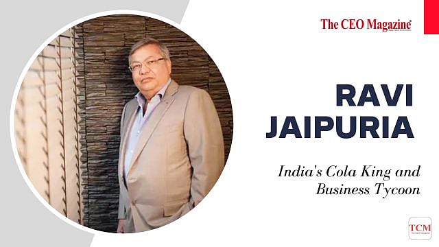 Ravi Jaipuria : India's Cola King and Business Tycoon