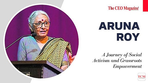 Aruna Roy: A Journey of Social Activism and Grassroots Empowerment
