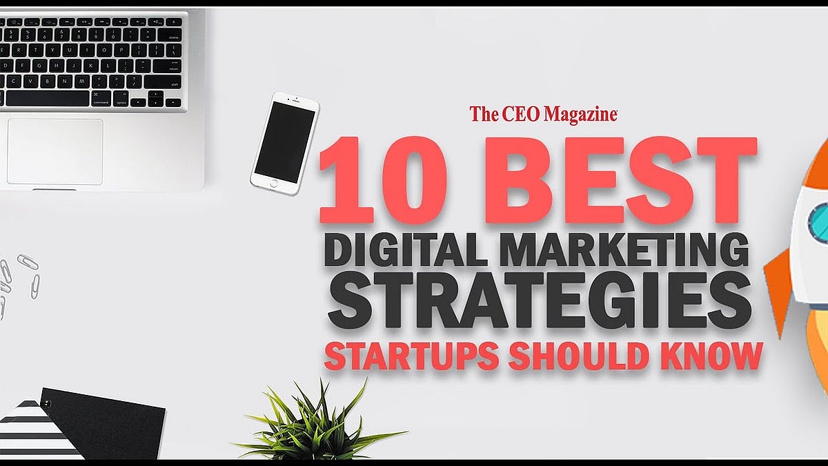 10 Best Digital Marketing Strategies Startups Should Know