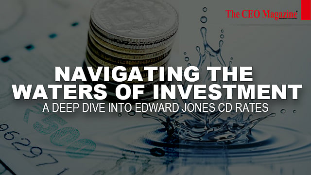 Best Edward Jones CD Rates & Investment Insights for 2024