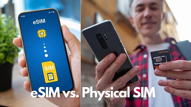 eSIM vs. Physical SIM: What You Need to Know